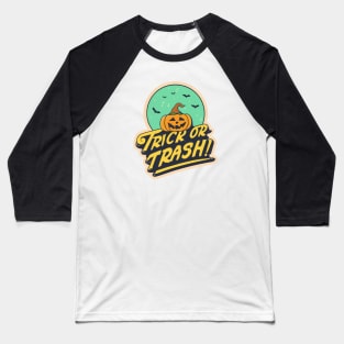 Trick Or Trash Baseball T-Shirt